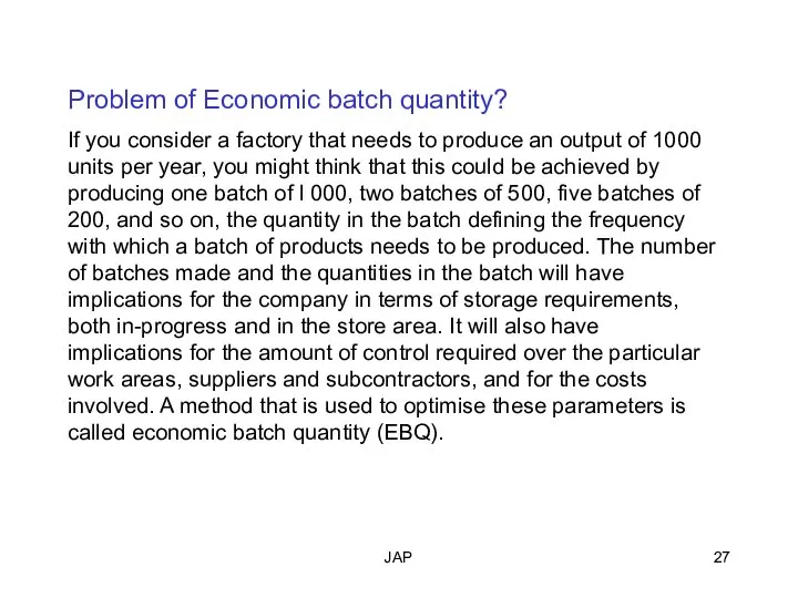 JAP Problem of Economic batch quantity? If you consider a factory