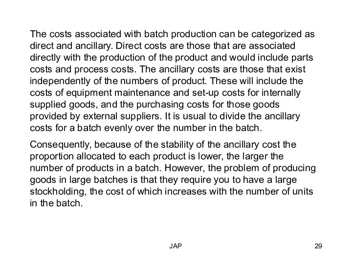 JAP The costs associated with batch production can be categorized as