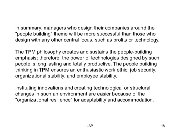 JAP In summary, managers who design their companies around the "people