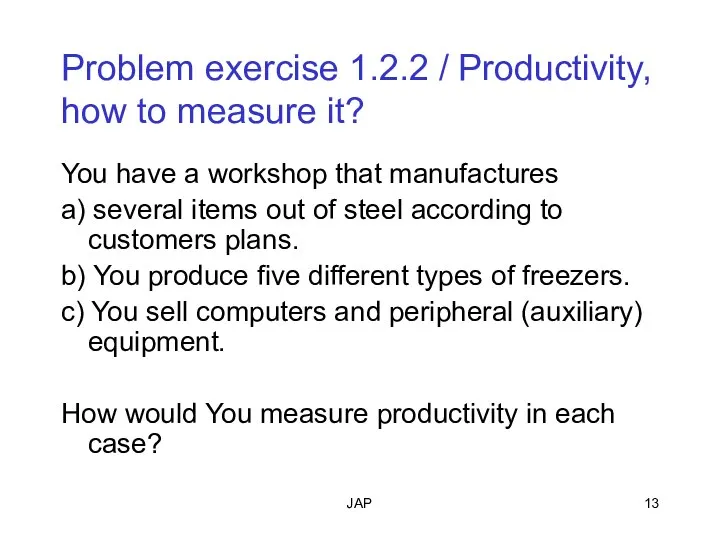 JAP Problem exercise 1.2.2 / Productivity, how to measure it? You