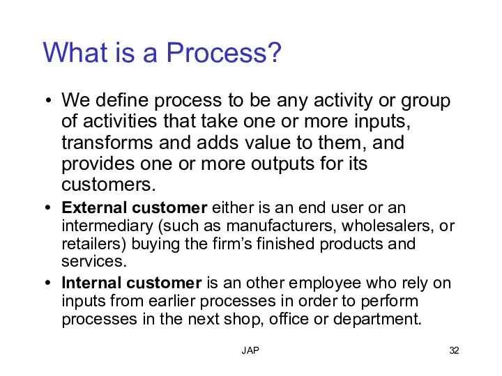 JAP What is a Process? We define process to be any