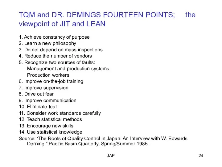 JAP TQM and DR. DEMINGS FOURTEEN POINTS; the viewpoint of JIT