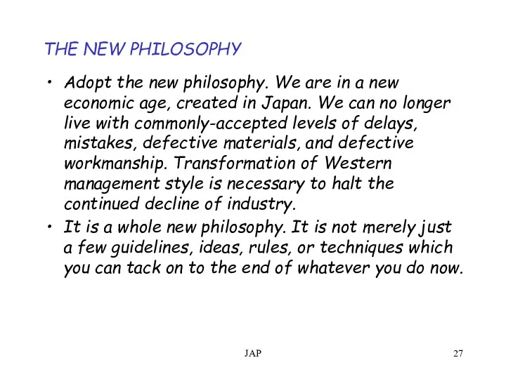 JAP THE NEW PHILOSOPHY Adopt the new philosophy. We are in