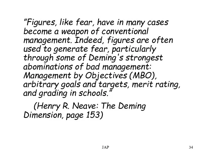 JAP ”Figures, like fear, have in many cases become a weapon