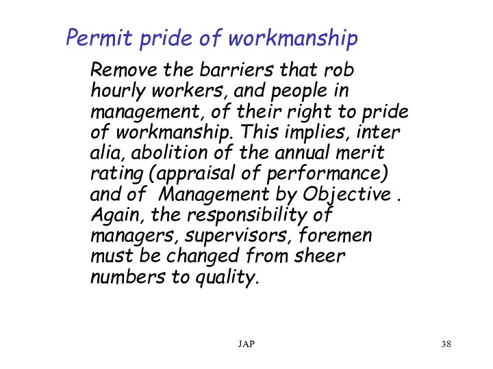 JAP Permit pride of workmanship Remove the barriers that rob hourly