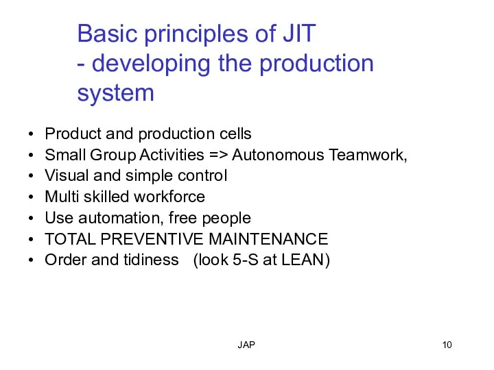 JAP Basic principles of JIT - developing the production system Product