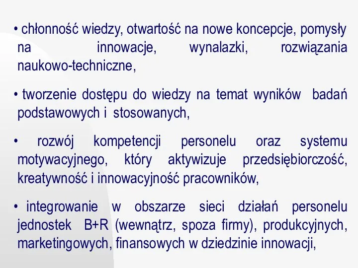 chłonność wiedzy, otwartość na nowe koncepcje, pomysły na innowacje, wynalazki, rozwiązania