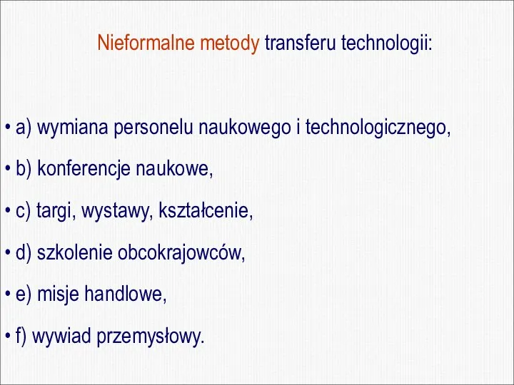 Nieformalne metody transferu technologii: a) wymiana personelu naukowego i technologicznego, b)