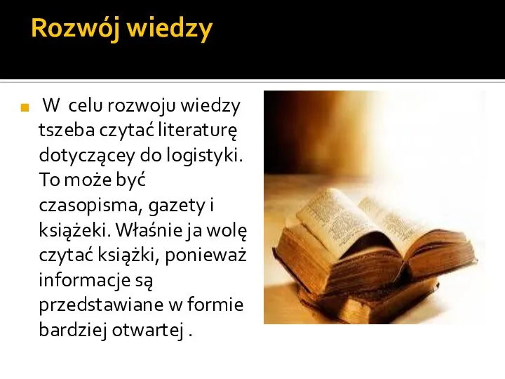 Rozwój wiedzy W celu rozwoju wiedzy tszeba czytać literaturę dotyczącey do