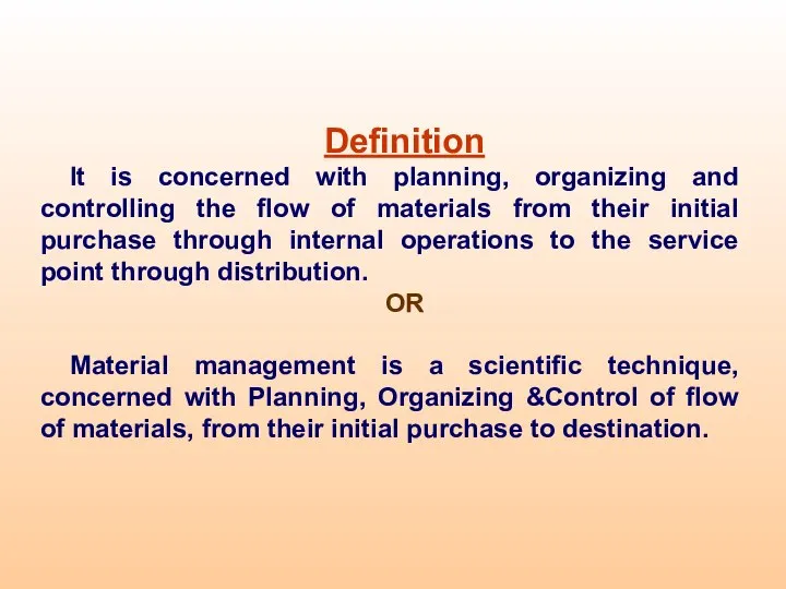 Definition It is concerned with planning, organizing and controlling the flow