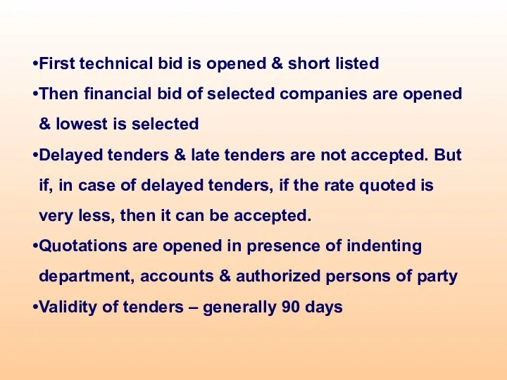 First technical bid is opened & short listed Then financial bid