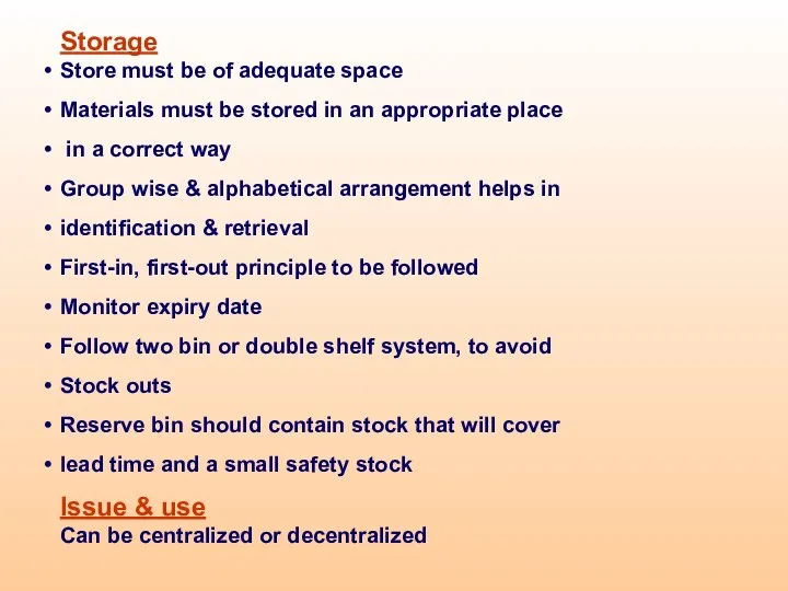 Storage Store must be of adequate space Materials must be stored