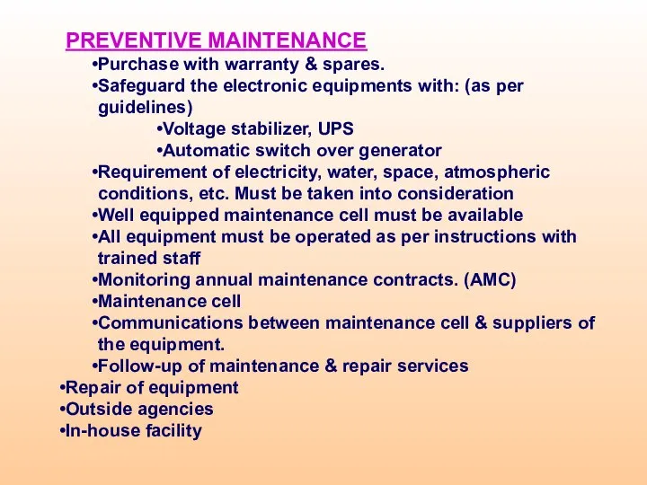 PREVENTIVE MAINTENANCE Purchase with warranty & spares. Safeguard the electronic equipments