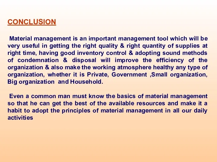 CONCLUSION Material management is an important management tool which will be