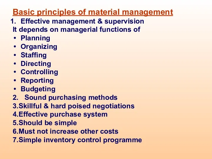 Basic principles of material management Effective management & supervision It depends