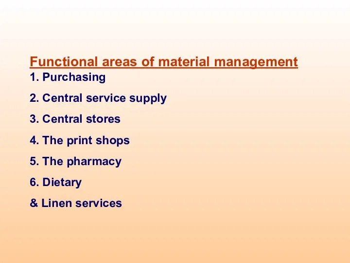 Functional areas of material management 1. Purchasing 2. Central service supply