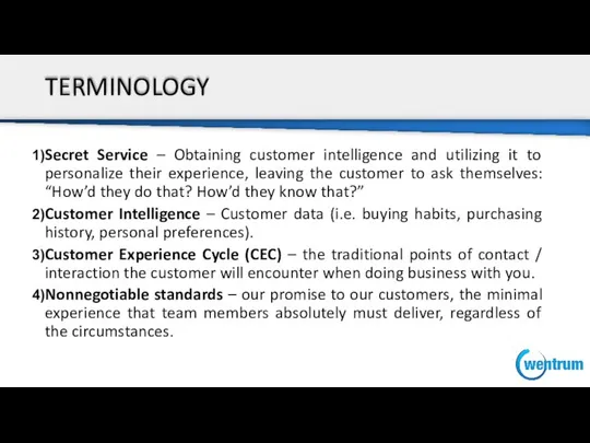 TERMINOLOGY Secret Service – Obtaining customer intelligence and utilizing it to