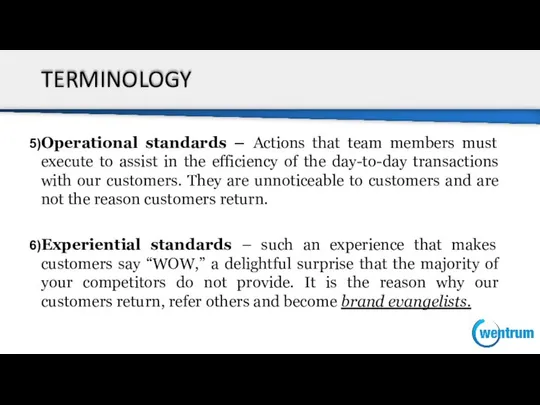 TERMINOLOGY Operational standards – Actions that team members must execute to