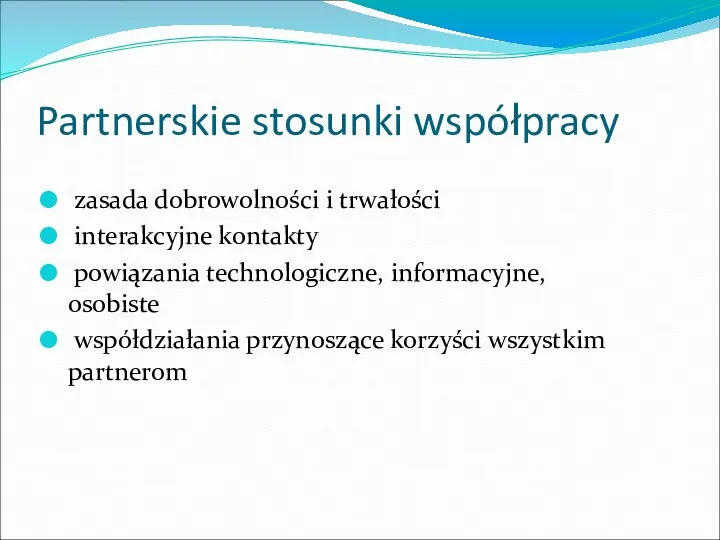 Partnerskie stosunki współpracy zasada dobrowolności i trwałości interakcyjne kontakty powiązania technologiczne,