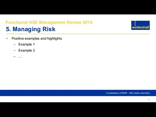 Functional HSE Management Review 2018 5. Managing Risk Positive examples and