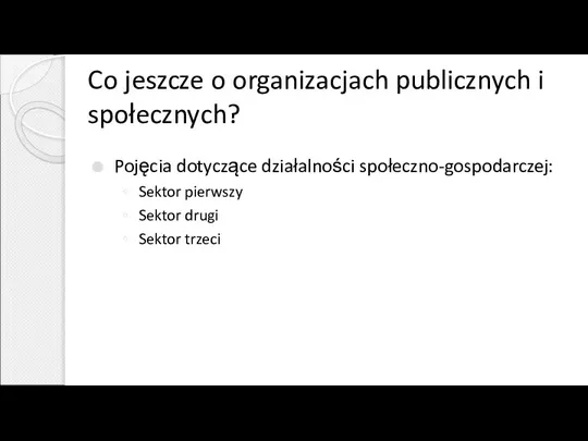 Co jeszcze o organizacjach publicznych i społecznych? Pojęcia dotyczące działalności społeczno-gospodarczej: