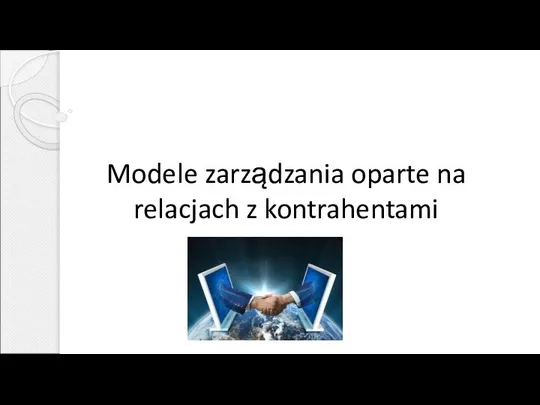 Modele zarządzania oparte na relacjach z kontrahentami