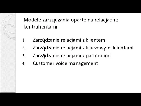 Modele zarządzania oparte na relacjach z kontrahentami Zarządzanie relacjami z klientem