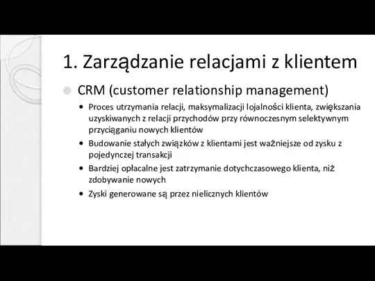 1. Zarządzanie relacjami z klientem CRM (customer relationship management) Proces utrzymania