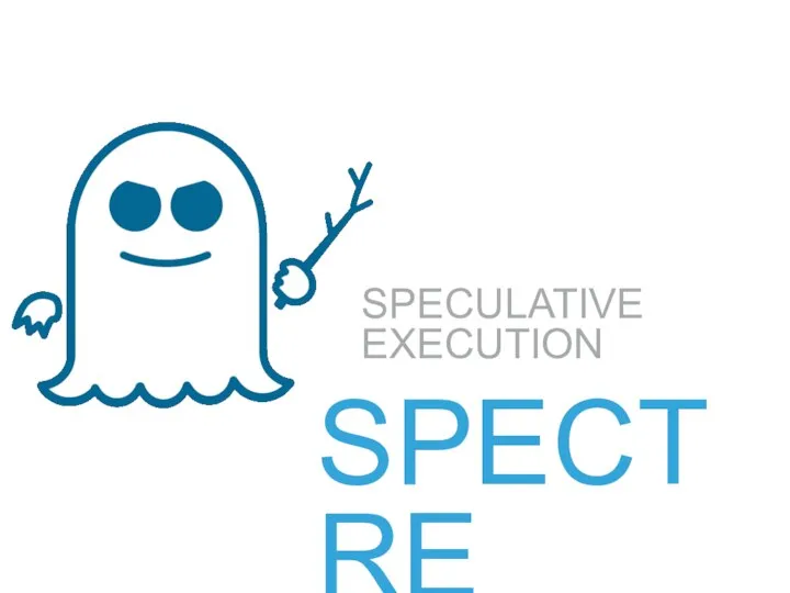 SPECTRE SPECULATIVE EXECUTION