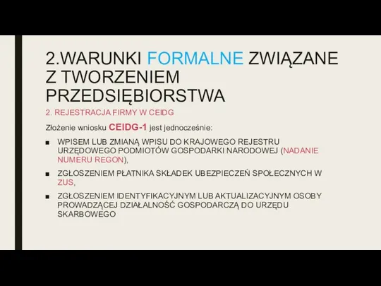 2.WARUNKI FORMALNE ZWIĄZANE Z TWORZENIEM PRZEDSIĘBIORSTWA 2. REJESTRACJA FIRMY W CEIDG