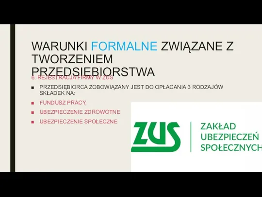 WARUNKI FORMALNE ZWIĄZANE Z TWORZENIEM PRZEDSIĘBIORSTWA 6. REJESTRACJA FIRMY W ZUS