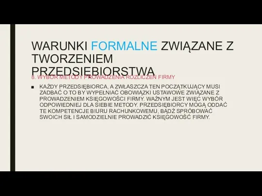 WARUNKI FORMALNE ZWIĄZANE Z TWORZENIEM PRZEDSIĘBIORSTWA 8. WYBÓR METODY PROWADZENIA ROZLICZEŃ