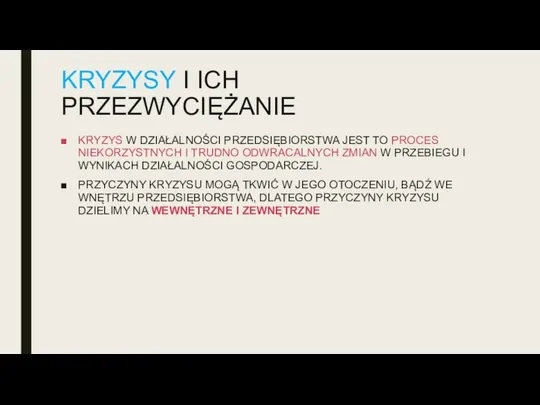 KRYZYSY I ICH PRZEZWYCIĘŻANIE KRYZYS W DZIAŁALNOŚCI PRZEDSIĘBIORSTWA JEST TO PROCES