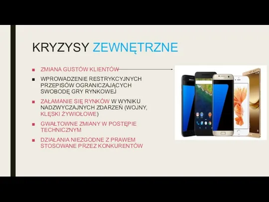 KRYZYSY ZEWNĘTRZNE ZMIANA GUSTÓW KLIENTÓW WPROWADZENIE RESTRYKCYJNYCH PRZEPISÓW OGRANICZAJĄCYCH SWOBODĘ GRY