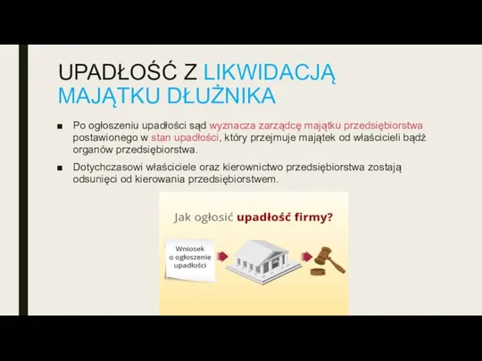 UPADŁOŚĆ Z LIKWIDACJĄ MAJĄTKU DŁUŻNIKA Po ogłoszeniu upadłości sąd wyznacza zarządcę