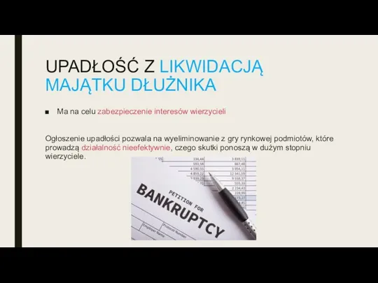 UPADŁOŚĆ Z LIKWIDACJĄ MAJĄTKU DŁUŻNIKA Ma na celu zabezpieczenie interesów wierzycieli