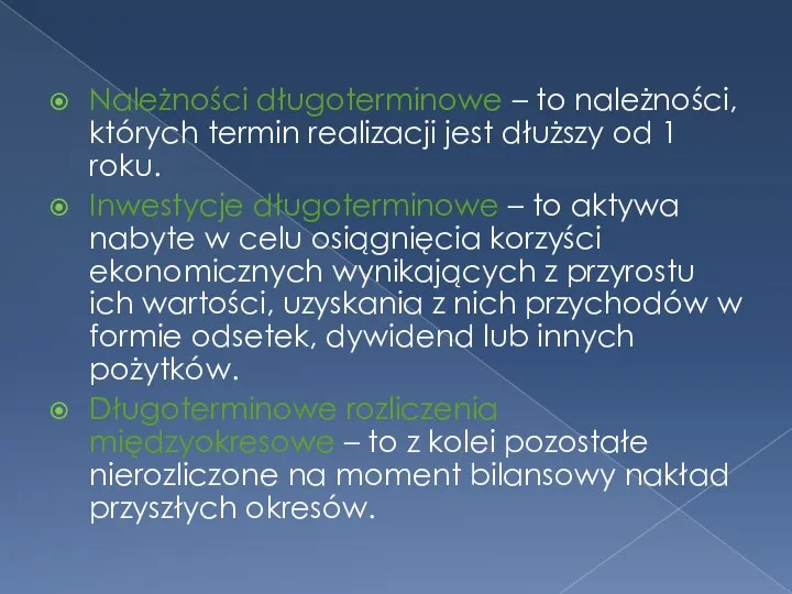 Należności długoterminowe – to należności, których termin realizacji jest dłuższy od