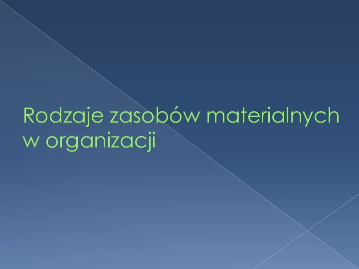 Rodzaje zasobów materialnych w organizacji