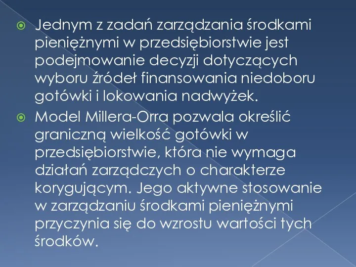 Jednym z zadań zarządzania środkami pieniężnymi w przedsiębiorstwie jest podejmowanie decyzji