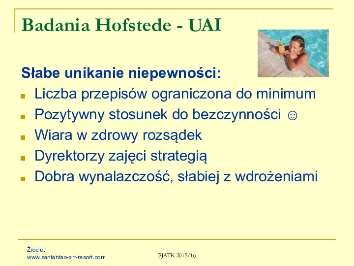 PJATK 2015/16 Badania Hofstede - UAI Słabe unikanie niepewności: Liczba przepisów