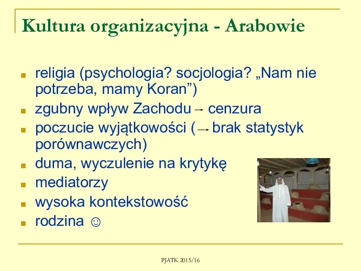 PJATK 2015/16 Kultura organizacyjna - Arabowie religia (psychologia? socjologia? „Nam nie