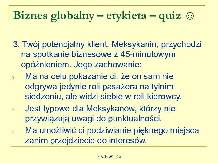 Biznes globalny – etykieta – quiz ☺ 3. Twój potencjalny klient,