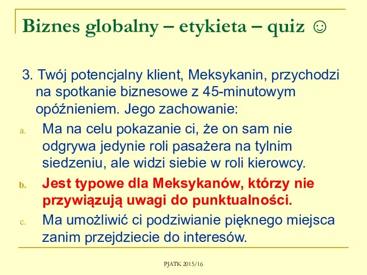 Biznes globalny – etykieta – quiz ☺ 3. Twój potencjalny klient,