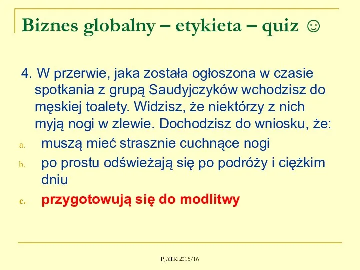 Biznes globalny – etykieta – quiz ☺ 4. W przerwie, jaka