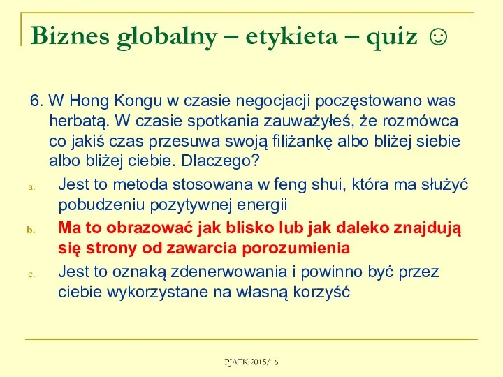 Biznes globalny – etykieta – quiz ☺ 6. W Hong Kongu