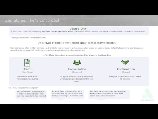 User Stories. The ‘3 Cs’ concept. They typically follow a simple