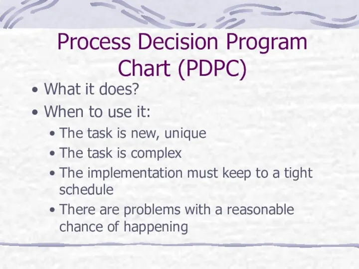 Process Decision Program Chart (PDPC) What it does? When to use