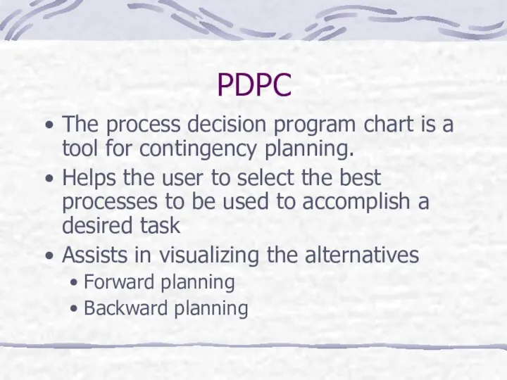 PDPC The process decision program chart is a tool for contingency