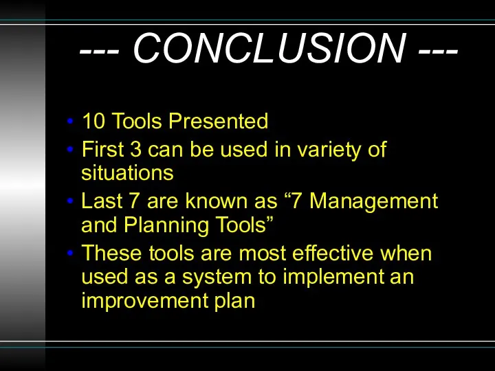 --- CONCLUSION --- 10 Tools Presented First 3 can be used