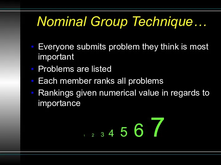 Nominal Group Technique… Everyone submits problem they think is most important